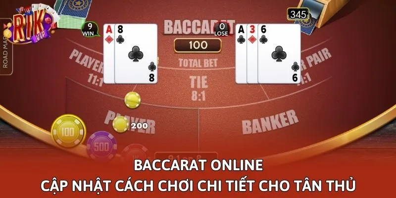 Baccarat Online - Cập Nhật Cách Chơi Chi Tiết Cho Tân Thủ