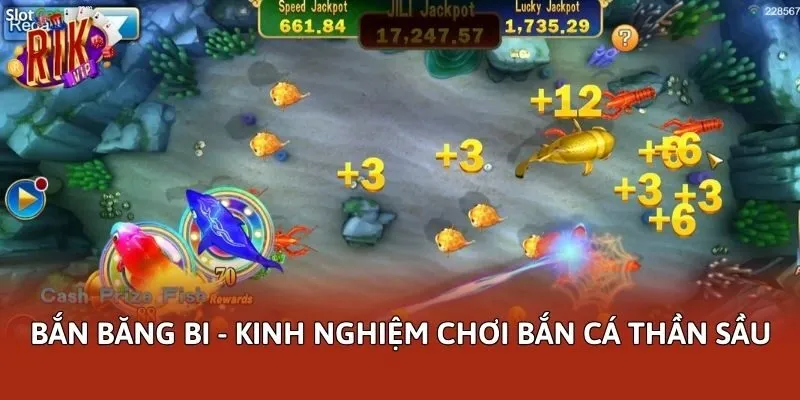 Bắn băng bi - Kinh nghiệm chơi bắn cá thần sầu