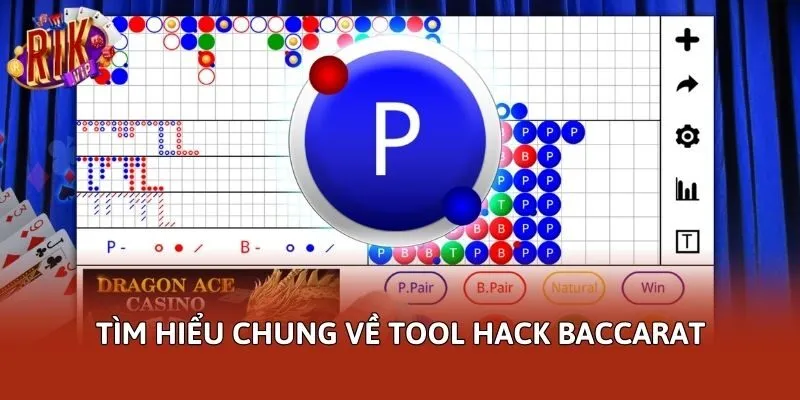 Tìm hiểu chung về tool hack Baccarat
